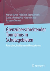 Grenzüberschreitender Tourismus in Schutzgebieten - Marius Mayer - E-Book