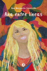 Ana entre líneas - Ana Margarita Ciereszko - E-Book