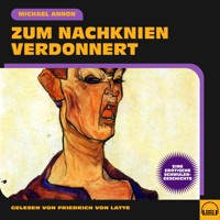 Zum Nachknien verdonnert - Michael Annon - Hörbuch