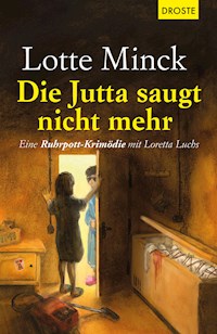 Die Jutta saugt nicht mehr - Lotte Minck - E-Book