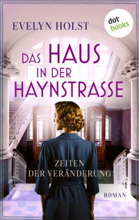 Das Haus in der Haynstraße - Zeiten der Veränderung - Evelyn Holst - E-Book