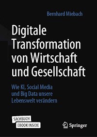 Digitale Transformation von Wirtschaft und Gesellschaft - Bernhard Miebach - E-Book