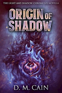 Origin Of Shadow - D.M. Cain - E-Book