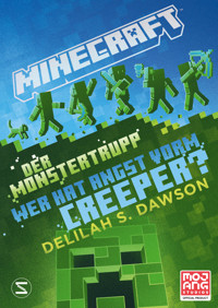 Minecraft - Der Monstertrupp: Wer hat Angst vorm Creeper? - Delilah S. Dawson - E-Book