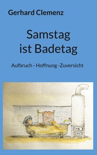 Samstag ist Badetag - Gerhard Clemenz - E-Book