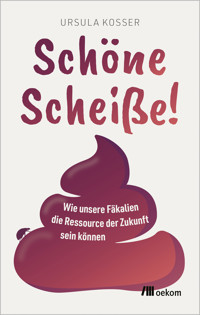 Schöne Scheiße! - Ursula Kosser - E-Book