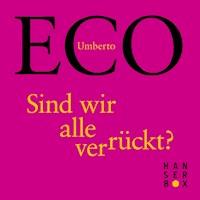 Sind wir alle verrückt? - Umberto Eco - E-Book