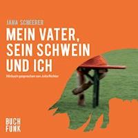 Mein Vater, sein Schwein und ich - Jana Scheerer - Hörbuch