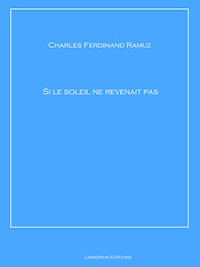 Si le soleil ne revenait pas - Charles Ferdinand Ramuz - E-Book