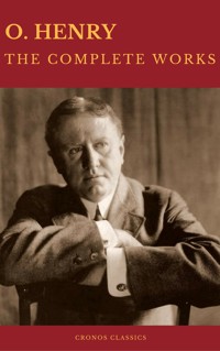 The Complete Works of O. Henry: Short Stories, Poems and Letters (Best Navigation, Active TOC) (Cronos Classics) - O. Henry - E-Book