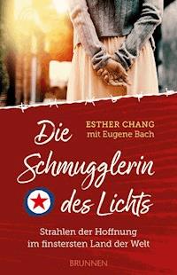 Die Schmugglerin des Lichts - Esther Chang - E-Book