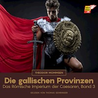 Die gallischen Provinzen - Theodor Mommsen - Hörbuch