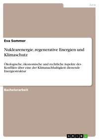Nuklearenergie, regenerative Energien und Klimaschutz - Eva Sommer - E-Book