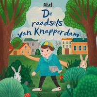 Abel Originals, De raadsels van Knapperdam - Pasen - Abeltje - Hörbuch