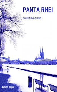 PANTA RHEI - Everything flows - Lutz C. Heger - E-Book