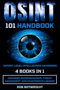 OSINT 101 Handbook: Expert-Level Intelligence Gathering - Rob Botwright - E-Book
