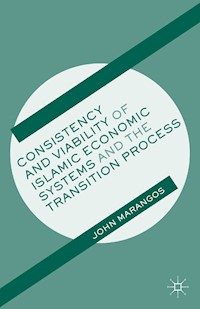 Consistency and Viability of Islamic Economic Systems and the Transition Process - J. Marangos - E-Book