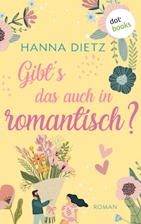 Gibt’s das auch in romantisch? - Hanna Dietz - E-Book