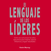 El lenguaje de los líderes - Kevin Murray - Hörbuch