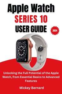 Apple Watch Series 10 User Guide - Mickey Bernard - E-Book
