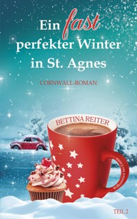 Ein fast perfekter Winter in St. Agnes - Bettina Reiter - E-Book