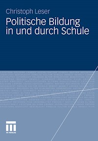 Politische Bildung in und durch Schule - Christoph Leser - E-Book