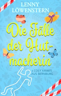 Die Fälle der Hutmacherin - Lenny Löwenstern - E-Book