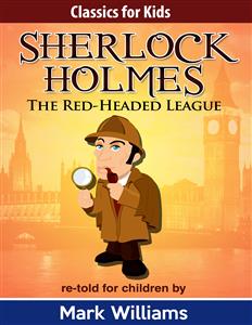 Sherlock Holmes: Sherlock For Kids: The Red-Headed League - Mark Williams - E-Book