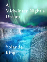 A Midwinter Night's Dream - Yolanda King - E-Book