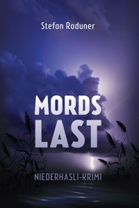 Mordslast - Stefan Roduner - E-Book
