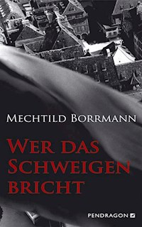 Wer das Schweigen bricht - Mechtild Borrmann - E-Book + Hörbuch
