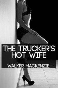 The Trucker's Hot Wife - Walker Mackenzie - E-Book