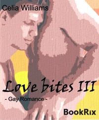 Love Bites III - Celia Williams - E-Book