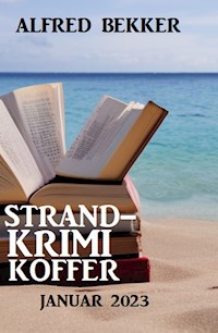 Strandkrimi Koffer Januar 2023 - Alfred Bekker - E-Book