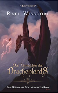 Das Vermächtnis des Drachenlords - Rael Wissdorf - E-Book