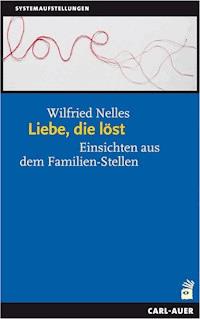Liebe, die löst - Wilfried Nelles - E-Book