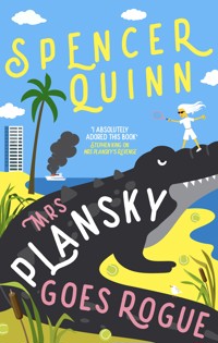 Mrs Plansky Goes Rogue - Spencer Quinn - E-Book