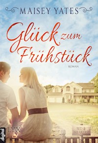 Glück zum Frühstück - Maisey Yates - E-Book