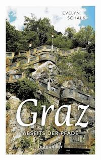 Graz abseits der Pfade - Evelyn Schalk - E-Book