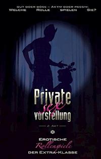 Private Sexvorstellung 2. Akt - Diane Bertini - E-Book