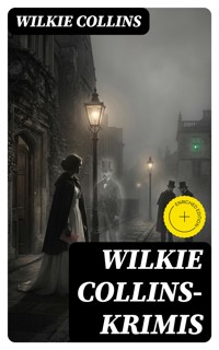 Wilkie Collins-Krimis - Wilkie Collins - E-Book