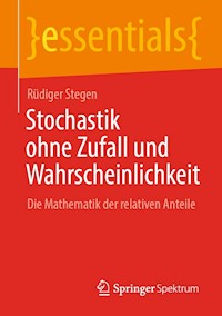 Stochastik ohne Zufall und Wahrscheinlichkeit - Rüdiger Stegen - E-Book