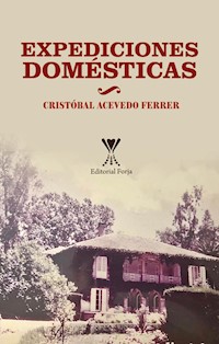 Expediciones domésticas - Cristóbal Acevedo Ferrer - E-Book