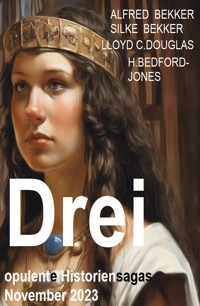 Drei opulente Historiensagas November 2023 - Alfred Bekker - E-Book