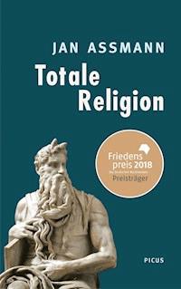 Totale Religion - Jan Assmann - E-Book