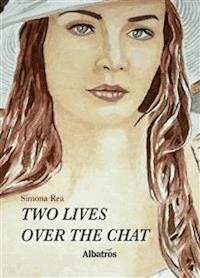 Extracts From: Two Lives Over The Chat - Simona Rea - kostenlos E-Book