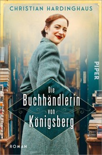 Die Buchhändlerin von Königsberg - Christian Hardinghaus - E-Book