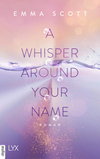 A Whisper Around Your Name - Emma Scott - E-Book