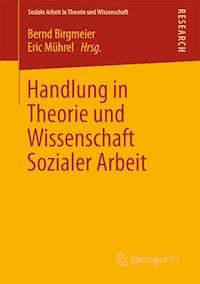 Handlung in Theorie und Wissenschaft Sozialer Arbeit -  - E-Book