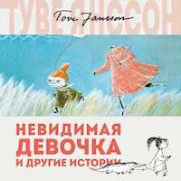 Невидимая девочка и другие истории - Туве Янссон - Hörbuch